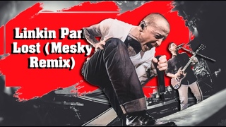 Linkin Park - Lost (Mesky Remix) Music Video