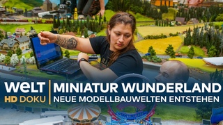 Grobaustelle MINIATUR WUNDERLAND - Neue Modellbauwelten entstehen | HD Doku