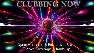 Djane HouseKat & Pulsedriver Feat. Groove Coverage - Hands Up
