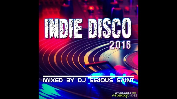 INDIE DISCO 2016 mixed by DJ Sirious Saint ( Track Preview No