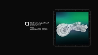 Ferhat Albayrak - Diesel Punk (Alessandro Grops Remix) Tronic