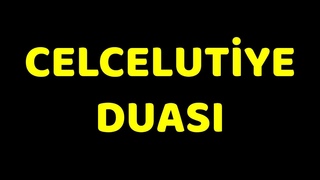 #Celcelutiye Duas | Arapa Okunuu | Trke Manas Meali Esrarl Srl Esiz