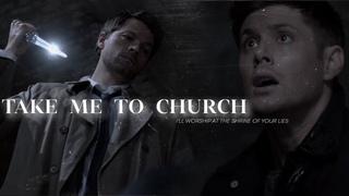 Take Me To Church  | Dean & Cas