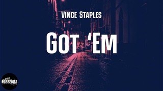 Vince Staples - Got Em (lyrics)