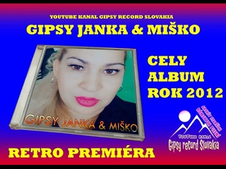 Gipsy Janka & miko retro cely album 2012