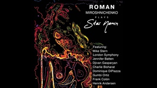 Roman Miroshnichenko plays Stas Namin feat. Mike Stern, London Symphony, Jennifer Batten. Teaser