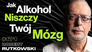 🔥#171 Jak Bicie Dziecka Niszczy Psychikę, Alkohol, Narkotyki, Terapia Uzależnień - Robert Rutkowski