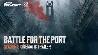 Arena Breakout | Battle for the Port | Season 2 | Live Now