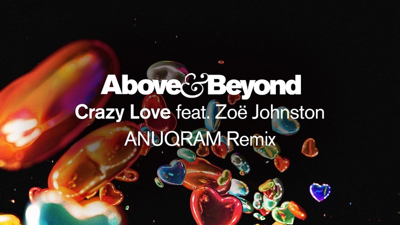 Above Beyond feat. Zoë Johnston Crazy Love ( ANUQRAM