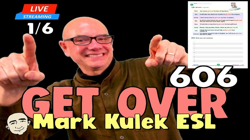 Get Over (idiom), English speaking practice, ,606 Live Stream Class, Mark Kulek
