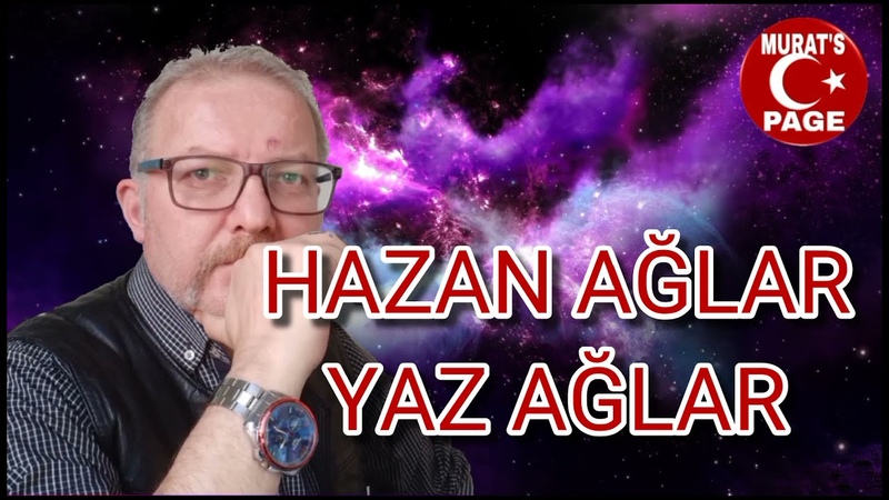 HAZAN AĞ LAR, YAZ AĞ LAR Mu Ra T Şii