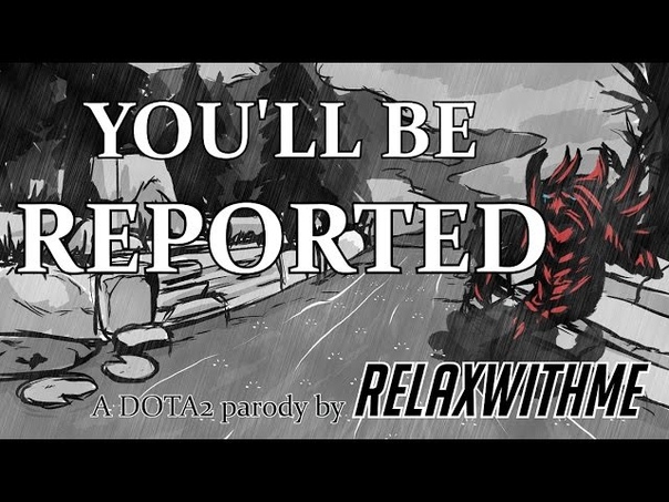 Youll Be Reported ( Dota 2 + Hamilton