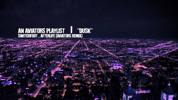 An Aviators Playlist Dusk ( Remix