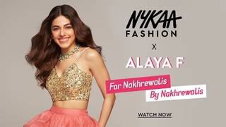 Alaya F takes you in to her world of nakhras | Nykaa Fashion #ForNakhrewalisByNakhrewalis