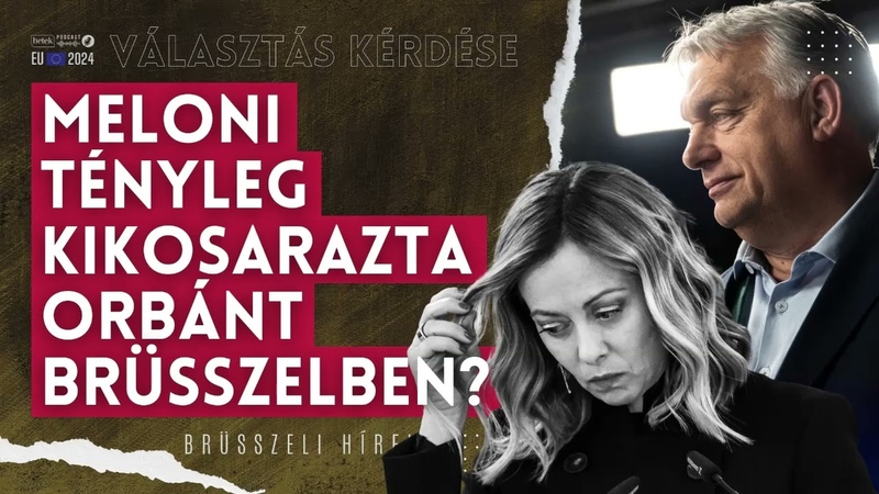Árulás Brüsszelben Meloni és Orbán titkos megbeszélése, Rendkívüli