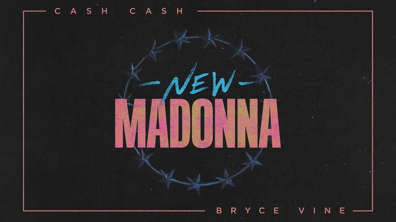 Cash Cash Bryce Vine New Madonna Ultra