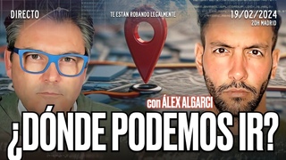 DIRECTO 19/02/2024 - 'EL ESTADO NOS ROBA. PODEMOS EVITARLO con lex Algarci