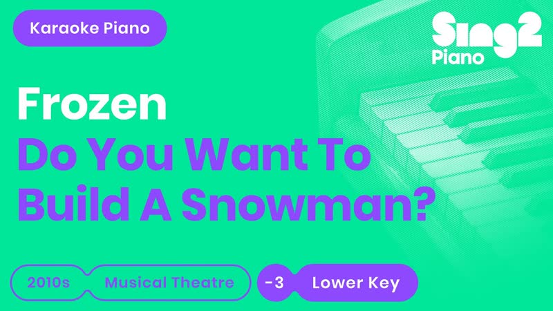 Do You Want to Build a Snowman , Frozen ( Lower Key) Karaoke