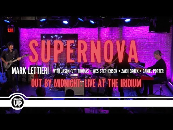 Mark Lettieri Supernova ( Out by Midnight: Live at the