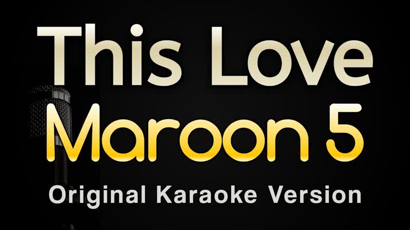 This Love Maroon 5 ( Karaoke Songs With Lyrics Original
