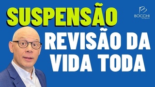 INSS PEDE A SUSPENSO DA REVISO DA VIDA TODA NO SUPREMO TRIBUNAL FEDERAL (STF)