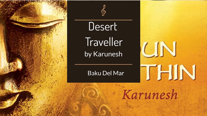 Karunesh Desert Traveller (feat.