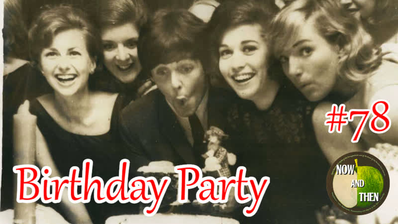 Birthday Party, , Топ 1 битловский стрим Now Then,