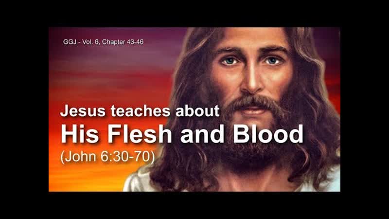 GEJ My Flesh My Blood, I am the true Bread of Jesus Christ elucidates Great Gospel of