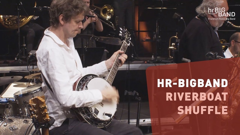 hr Bigband: RIVERBOAT SHUFFLE, Frankfurt Radio Big Band, Axel Schlosser, Jazz, 4