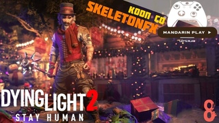 Dying Light 2. Stay Human  Кооп со Skeleton FX! Нападаем на Дядю Мороза  Vol.8