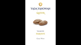 YYV5C7 Yada Yahowah QatsyrHarvests Taruwah | Trumpets The Final Blast