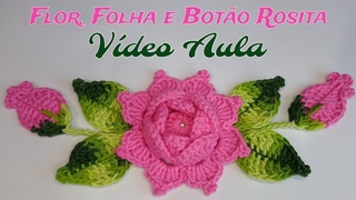 FLOR, FOLHA E BOTÃO ROSITA para Aplicação em Crochê Vídeo Aula