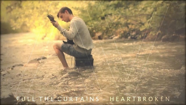 Pull The Curtains Heartbroken performed by