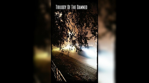 Trilogy Of The Damned ( Short
