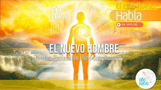 EL HOMBRE NUEVO | Una Profecía en Pleno Cumplimiento