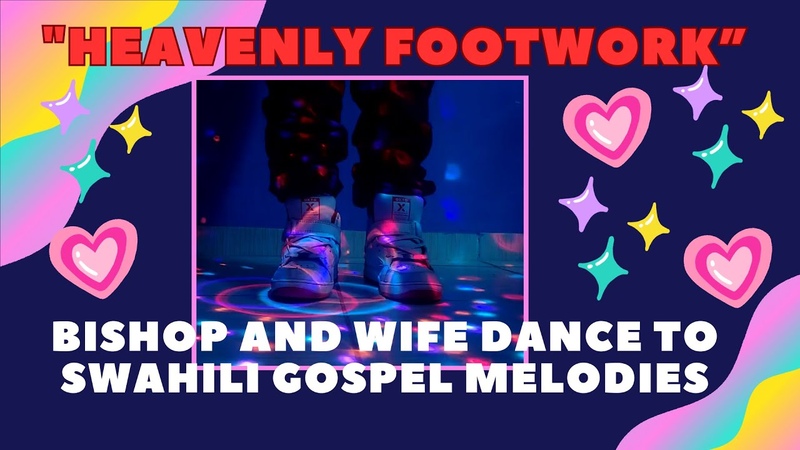 Heavenly Footwork: Bishop and Wife Showcase Incredible Dance Moves to Swahili Gospel