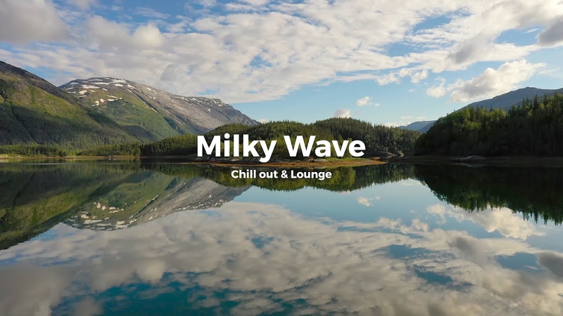 Milky Wave, 1 Chill out, Lounge Relax mix at Radio