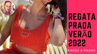 REGATA PRADA DE CROCHÊ VERÃO 2022