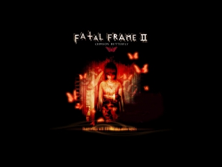Fatal Frame II. 1 серия - Затерянная деревня