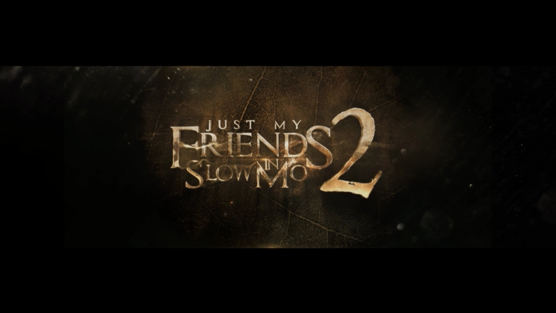 Just My Friends 2 Slow