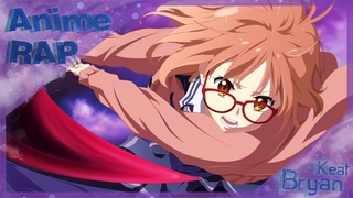 Bryan Keat - Аниме Рэп про Курияму Мирай из ’За Гранью’ | Mirai Kuriyama Rap | Kyoukai no Kanata