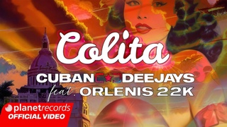 CUBAN DEEJAYS Feat. ORLENIS 22K - COLITA Official Lyric Video by 56K Productions