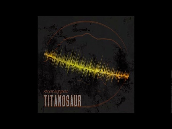 Titanosaur Messages ( Full Album