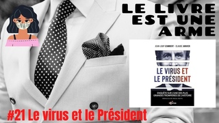 #21 Le virus et le Président, enquête sur une des plus grandes tromperies de l’histoire (Izambert)