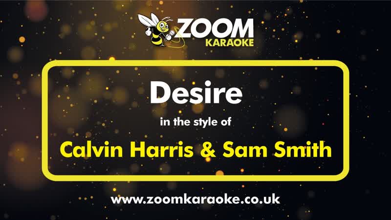 Calvin Harris Sam Smith Desire ( Without Backing Vocals) Karaoke Version from Zoom