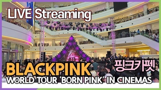 LIVE (BLACKPINK), WORLD TOUR BORN PINK IN CINEMAS