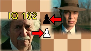 Oppenheimer Vs Einstein Real Chess Game