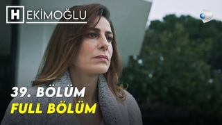 Hekimoğlu 39.Bölüm - FULL BÖLÜM