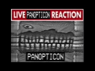 live panopticon reaction