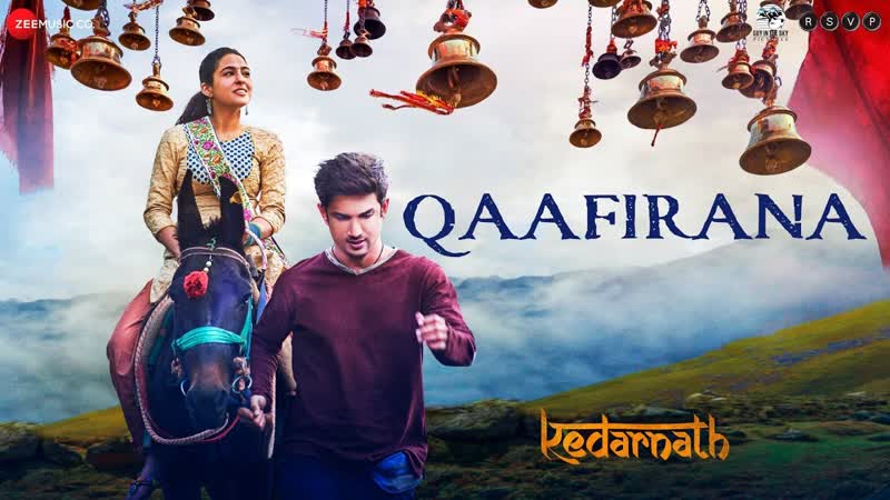 Kedarnath, Qaafirana, Sushant Rajput, Sara Ali Khan, Arijit Singh, Amit Trivedi, Amitabh
